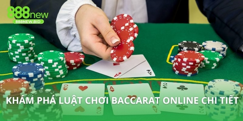 Khám phá luật chơi baccarat online chi tiết